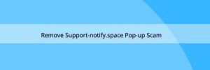 Support-notify.space POP-UP Scam