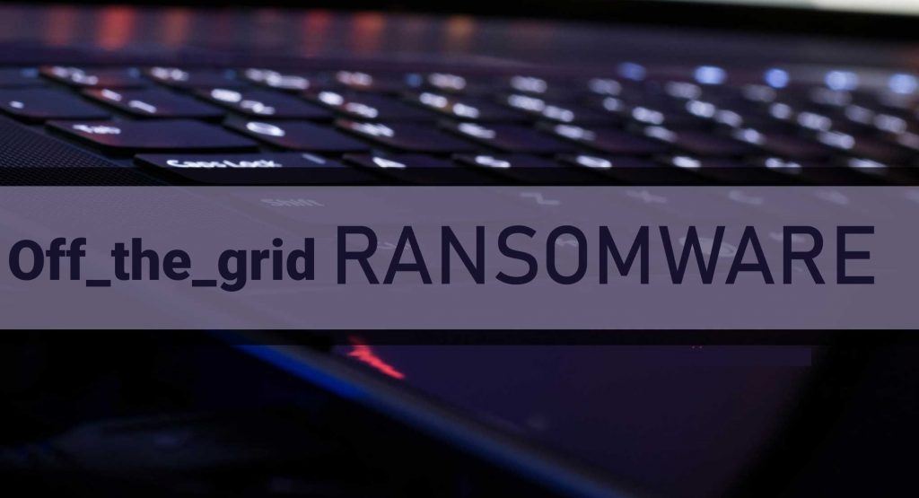 Off_the_grid ransomware