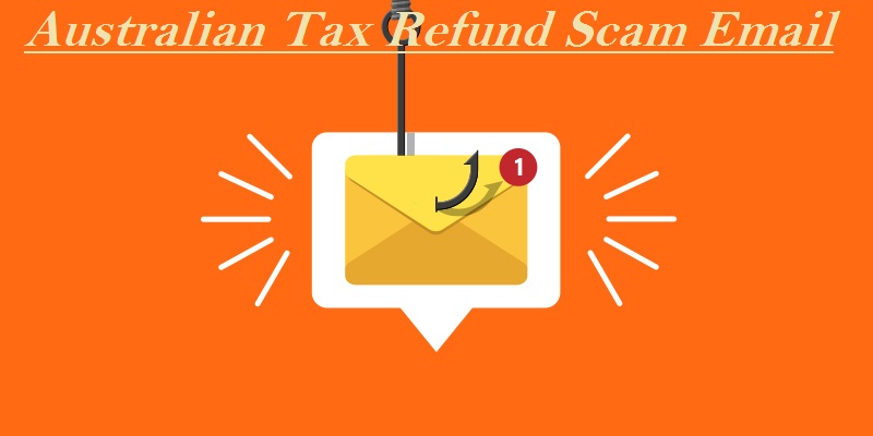 avoid-falling-victim-to-the-australian-tax-refund-scam-email-malware